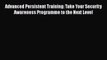 Read Advanced Persistent Training: Take Your Security Awareness Programme to the Next Level