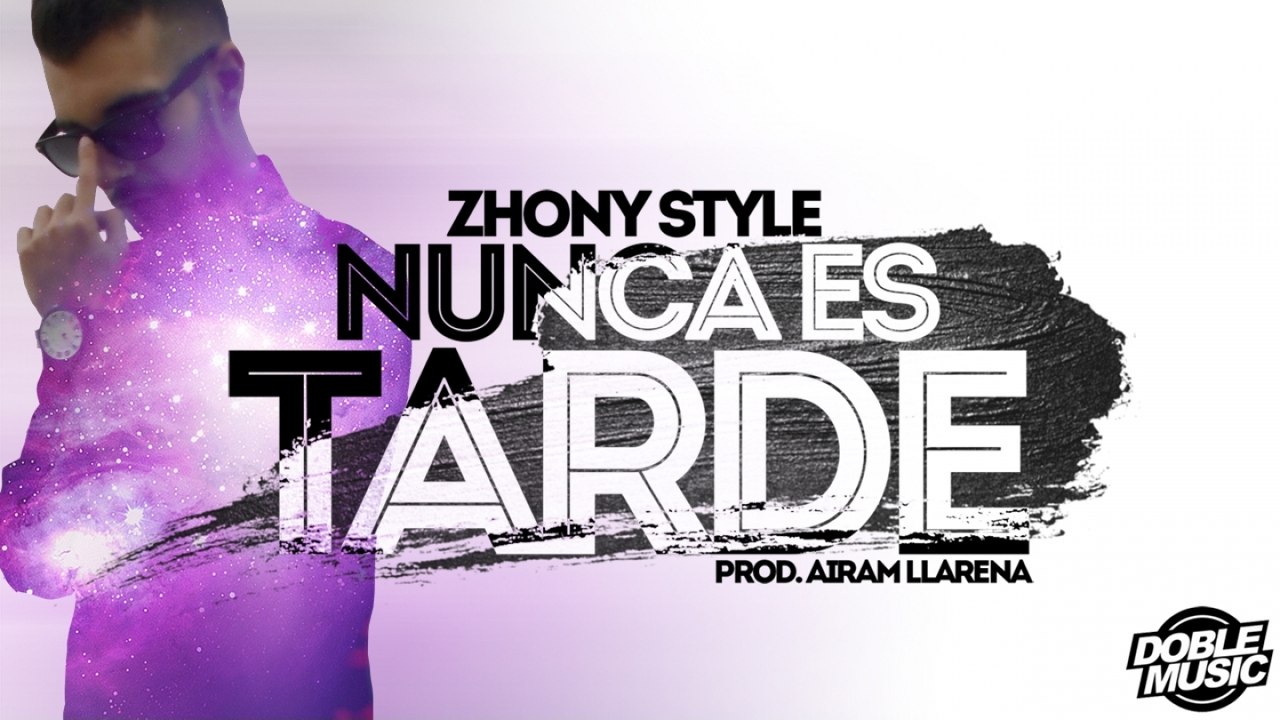 Zhony Style - Nunca Es Tarde
