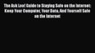 Read The Ask Leo! Guide to Staying Safe on the Internet: Keep Your Computer Your Data And Yourself