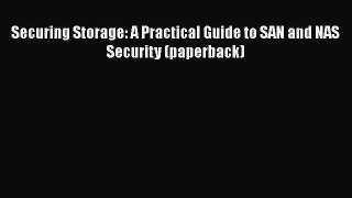 Read Securing Storage: A Practical Guide to SAN and NAS Security (paperback) Ebook Free