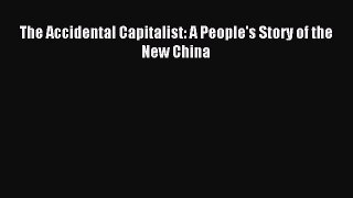 Read The Accidental Capitalist: A People's Story of the New China Ebook Free