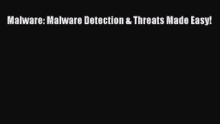 Read Malware: Malware Detection & Threats Made Easy! Ebook Free