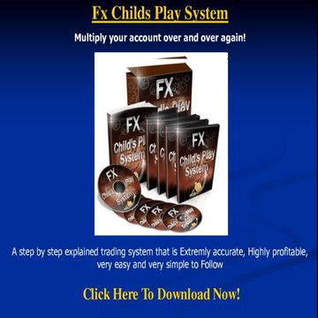 Forex Childs Play System - Best Forex Trading System-daytrading forex-intraday forex