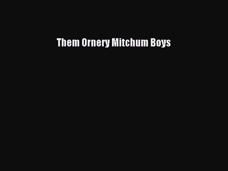 PDF Them Ornery Mitchum Boys  Read Online