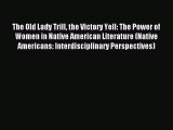 Read The Old Lady Trill the Victory Yell: The Power of Women in Native American Literature