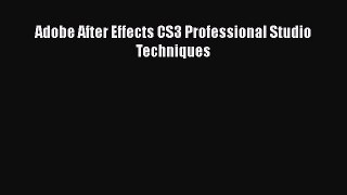 PDF Adobe After Effects CS3 Professional Studio Techniques  EBook