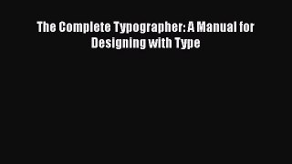 PDF The Complete Typographer: A Manual for Designing with Type  EBook