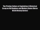 Read The Pristine Culture of Capitalism: A Historical Essay on Old Regimes and Modern States