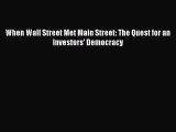 Read When Wall Street Met Main Street: The Quest for an Investors' Democracy Ebook Free