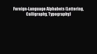 Download Foreign-Language Alphabets (Lettering Calligraphy Typography) Free Books