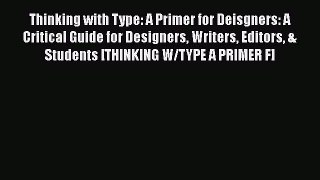 PDF Thinking with Type: A Primer for Deisgners: A Critical Guide for Designers Writers Editors
