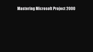 PDF Mastering Microsoft Project 2000 Free Books