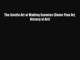 Read The Gentle Art of Making Enemies (Dover Fine Art History of Art) Ebook Free