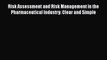 Download Risk Assessment and Risk Management in the Pharmaceutical Industry: Clear and Simple