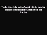 Read The Basics of Information Security: Understanding the Fundamentals of InfoSec in Theory