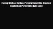 [PDF] Facing Michael Jordan: Players Recall the Greatest Basketball Player Who Ever Lived [Download]
