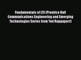 Read Fundamentals of LTE (Prentice Hall Communications Engineering and Emerging Technologies