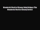 Book Wonderful World of Disney: Ruby Bridges (The Wonderful World of Disney Series) Download