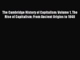 Read The Cambridge History of Capitalism: Volume 1 The Rise of Capitalism: From Ancient Origins