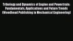 Read Tribology and Dynamics of Engine and Powertrain: Fundamentals Applications and Future