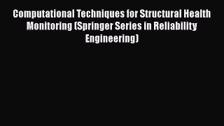 Read Computational Techniques for Structural Health Monitoring (Springer Series in Reliability