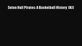 [PDF] Seton Hall Pirates: A Basketball History  (NJ) [Read] Online