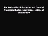 Read The Basics of Public Budgeting and Financial Management: A Handbook for Academics and