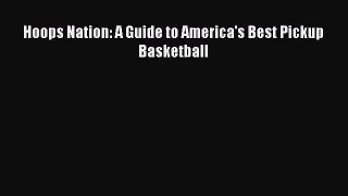 [PDF] Hoops Nation: A Guide to America's Best Pickup Basketball [Download] Online