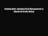 PDF Staying Alive:: Applying Risk Management to Advanced Scuba Diving  Read Online