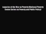 Read Legacies of the War on Poverty (National Poverty Center Series on Poverty and Public Policy)