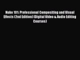 Read Nuke 101: Professional Compositing and Visual Effects (2nd Edition) (Digital Video & Audio