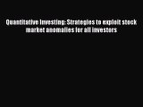 Download Quantitative Investing: Strategies to exploit stock market anomalies for all investors