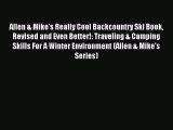 [Download PDF] Allen & Mike's Really Cool Backcountry Ski Book Revised and Even Better!: Traveling