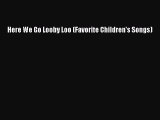 [PDF] Here We Go Looby Loo (Favorite Children's Songs) [Read] Online