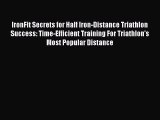Read IronFit Secrets for Half Iron-Distance Triathlon Success: Time-Efficient Training For