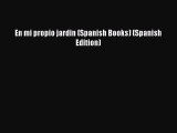 Ebook En mi propio jardin (Spanish Books) (Spanish Edition) Download Full Ebook