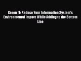 Read Green IT: Reduce Your Information System's Environmental Impact While Adding to the Bottom