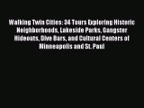 [Download PDF] Walking Twin Cities: 34 Tours Exploring Historic Neighborhoods Lakeside Parks