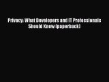 Read Privacy: What Developers and IT Professionals Should Know (paperback) Ebook Free