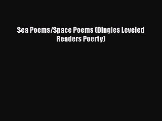 Descargar video: [PDF] Sea Poems/Space Poems (Dingles Leveled Readers Poerty) [Download] Full Ebook