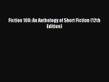 Read Fiction 100: An Anthology of Short Fiction (12th Edition) PDF Online