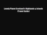 [Download PDF] Lonely Planet Scotland's Highlands & Islands (Travel Guide)  Full eBook
