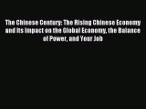 Read The Chinese Century: The Rising Chinese Economy and Its Impact on the Global Economy the