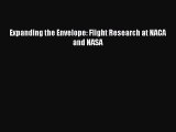 Read Expanding the Envelope: Flight Research at NACA and NASA Ebook Free