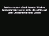 PDF Reminiscences of a Stock Operator: With New Commentary and Insights on the Life and Times