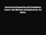 Download Construction Dewatering and Groundwater Control : New Methods and Applications 3rd