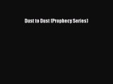 Download Dust to Dust (Prophecy Series)  EBook