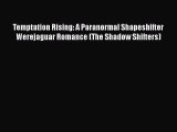 Download Temptation Rising: A Paranormal Shapeshifter Werejaguar Romance (The Shadow Shifters)