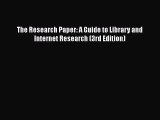 Download The Research Paper: A Guide to Library and Internet Research (3rd Edition) Ebook Free