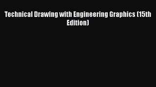 Download Technical Drawing with Engineering Graphics (15th Edition) Ebook Online